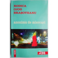 Anonima de miercuri &ndash; Rodica Ojog-Brasoveanu