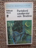 Pantalonii cavalerului von Bredow - Willibald Alexis