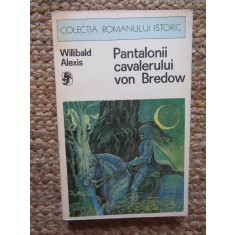 Pantalonii cavalerului von Bredow - Willibald Alexis