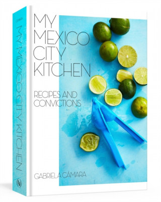 My Mexico City Kitchen: Recipes and Convictions foto