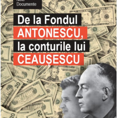 De la Fondul Antonescu, la conturile lui Ceausescu | Ion Cristoiu