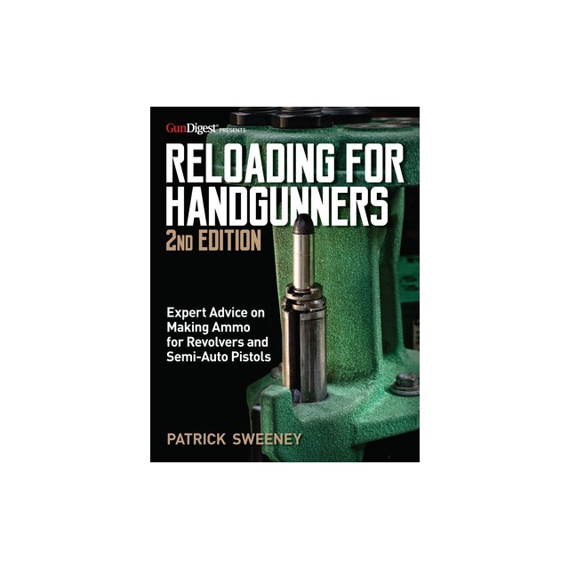Reloading for Handgunners, 2nd Edition