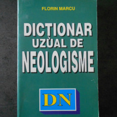 FLORIN MARCU - DICTIONAR UZUAL DE NEOLOGISME