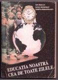 Educatia Noastra Cea de Toate Zilele - Ion Dragan, Pavel Petroman, Dorina Margineantu, Eurobit 1992 - Pedagogie