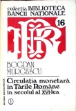 CIRCULATIA MONETARA IN TARILE ROMANE IN SECOLUL AL XVI-LEA-BOGDAN MURGESCU-361654