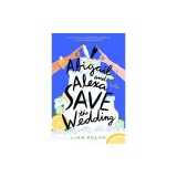 Abigail and Alexa Save the Wedding