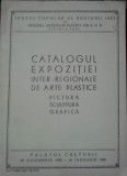 Catalogul expozitiei inter-regionale Palatul Culturii IASI 1956