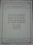 Catalogul expozitiei inter-regionale Palatul Culturii IASI 1956