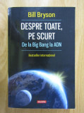 Bill Bryson - Despre toate, pe scurt. De la Big Bang la ADN