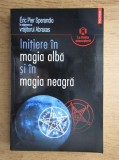 RARA, Eric Pier Sperandio, VRAJITORUL Abraxas, Initiere in magia alba si in magia neagra, carte de vraji,magie,farmece,vrajitorie,ritualuri magice