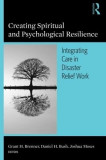 Creating Spiritual and Psychological Resilience | Grant H. Brenner, Daniel H. Bush, Joshua Moses, Taylor &amp; Francis Ltd