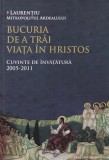 Laurentiu Mitropolitul Ardealului - Bucuria de a trai viata in Hristos. Cuvinte