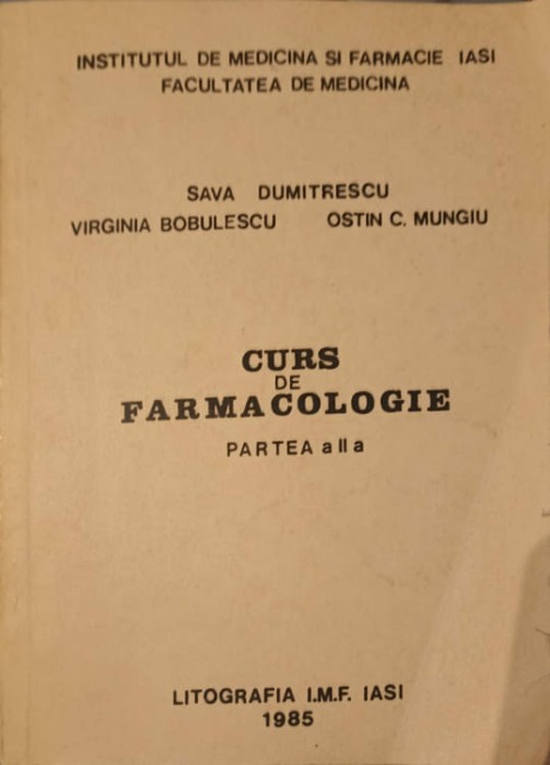 CURS DE FARMACOLOGIE, PARTEA 2-S. DUMITRESCU, V. BOBULESCU, O.C. MUNGIU-217485