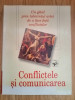 Conflictele si comunicarea. Un ghid ... de a face fata conflictelor : 1998