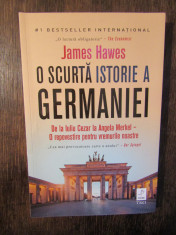 O scurta istorie a Germaniei - James Hawes foto