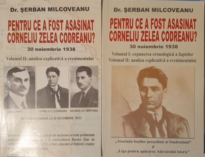 Pentru Ce A Fost Asasinat Corneliu Zelea Codreanu, Serban Milcoveanu, 1999 (carte rara editata 2 volume)Legiuea Capitanul Arhanghelul Mihail