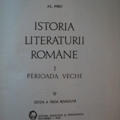 ISTORIA LITERATURII ROMANE , VOL I PERIOADA VECHE , EDITIA A III-A REVIZUITA de AL. PIRU , 1970