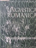 Lingvistica romanica - Evolutie - Curente - Metode - Iorgu Iordan