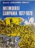 Memorii. Campania 1877-1878 &ndash; Alexandru Cernat - Carte Istorie