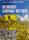 Memorii. Campania 1877-1878 &ndash; Alexandru Cernat - Carte Istorie