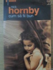 CUM SA FII BUN-NICK HORNBY foto