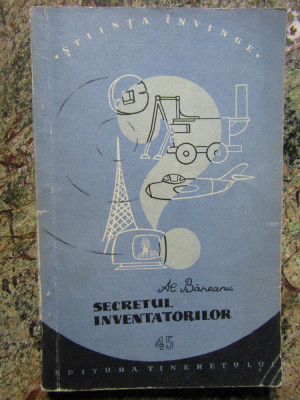 AL BANEANU - SECRETUL INVENTATORILOR 1957 foto