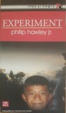 EXPERIMENT - PHILIP HAWLEY JR. - ED. VREMEA~ COLECTIA ROSU SI NEGRU