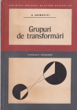 Adolf Haimovici - Grupuri de Transformari Introducere Elementara Carte Matematica Romana Brosata Romana