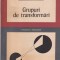 Adolf Haimovici - Grupuri de transformari. Introducere elementara