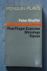 Peter Shaffer - Five Finger Exercise. Shrivings. Equus
