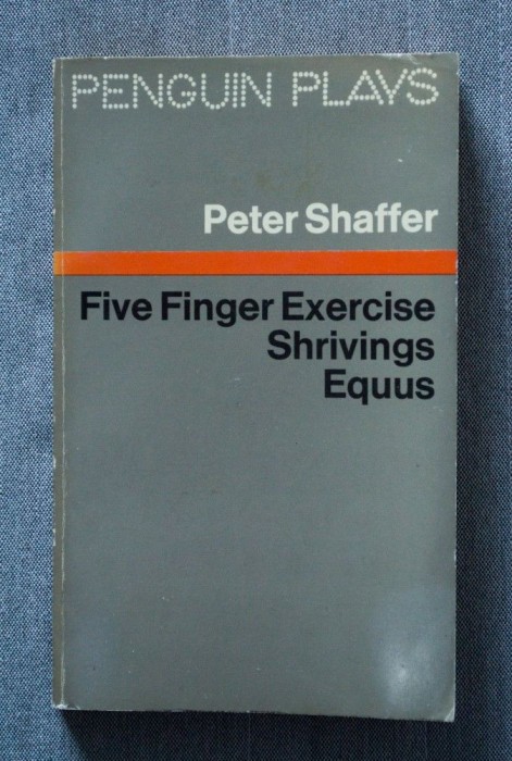 Peter Shaffer - Five Finger Exercise. Shrivings. Equus