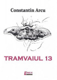 Tramvaiul 13 - Paperback brosat - Constantin Arcu - Limes