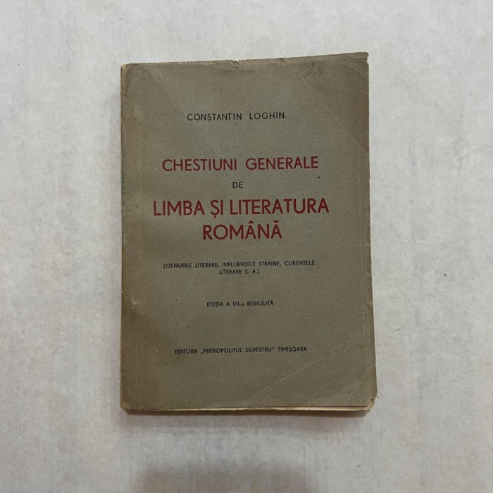 Constantin Loghin - Chestiuni generale de limba si literatura romana - Ed. VII