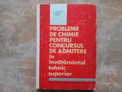 Probleme De Chimie Pentru Concursul De Admitere In Invatamantul Tehnic Superior foto