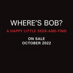 Where's Bob?: A Happy Little Seek-And-Find