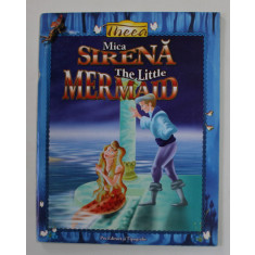 MICA SIRENA / THE LITTLE MERMAID , EDITIE BILINGVA ROMANA - ENGLEZA , ilustrata de UTSAV BHATTACHRYA , ANII &#039;2000