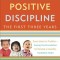 Positive Discipline: The First Three Years, Revised and Updated Edition: From Infant to Toddler--Laying the Foundation for Raising a Capable, Confiden