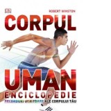 Corpul uman. Enciclopedie - Robert Winston