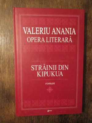 Străinii din Kipukua - Valeriu Anania foto
