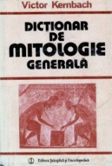 Dictionar de Mitologie generala - V. Kernbach foto