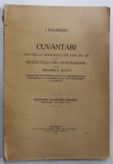 CUVANTARI TINUTE LA SERBARILE DE FINE DE AN ALE INSTITUTULUI ION OTTETELESANU DELA MAGURELE de I. KALINDERU , 1915