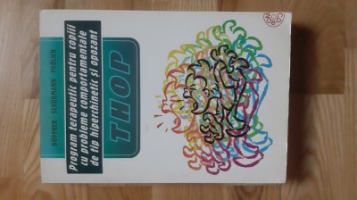 Manfred Dopfner - Program terapeutic pentru copiii cu probleme comportamentale de tip hiperchinetic si opozant ( foto