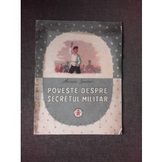 POVESTE DESPRE SECRETUL MILITAR - ARKADIE GAIDAR, TRADUCERE DE OTILIA CAZIMIR SI NICULAE GUMA