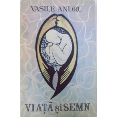 VIATA SI SEMN de VASILE ANDRU , 1993
