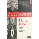 Cristian Geambasu - Dincolo de scor (semnata) (Editia: 2007)