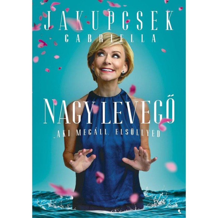 Nagy levegő - Aki meg&aacute;ll, els&uuml;llyed - Jakupcsek Gabriella