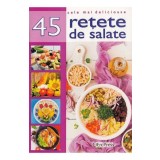 Cele mai delicioase 45 retete de salate - Erc Press
