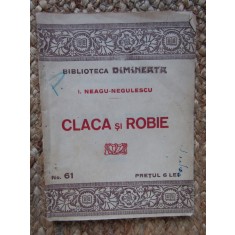 I.Neagu-Negulescu - Claca si Robia -Bibl.Dimineata 61