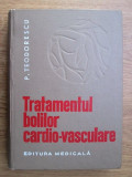 P. Teodorescu - Tratamentul bolilor cardio-vasculare. Prevenire si combatere