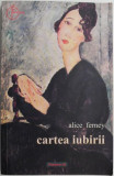 Cartea iubirii &ndash; Alice Ferney